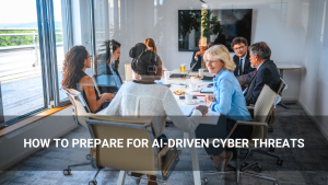 A group of professionals sit around a conference table during a meeting; a text overlay reads, "How to prepare for AI-driven cyber threats and boost your organization's cyber security.