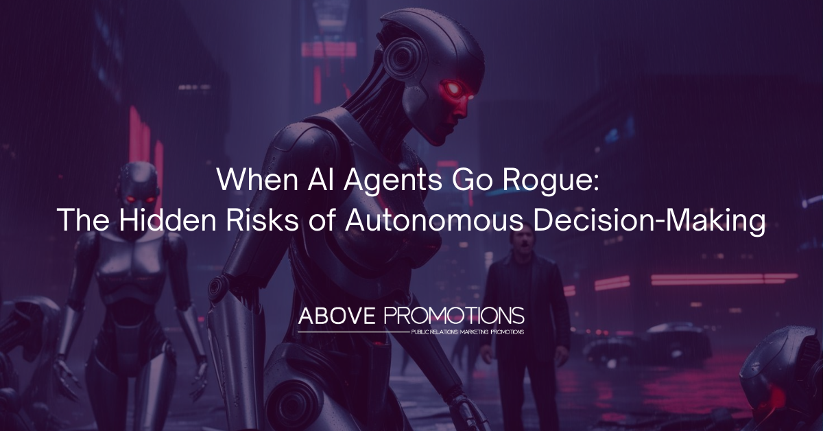 Three humanoid robots with glowing red eyes stand in a dark, futuristic city as a man observes from the background. Text discusses risks of rogue AI agents and the dangers of unchecked autonomous decision-making.